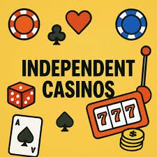 Top Independent Casinos A Guide to the Best Gaming Experiences